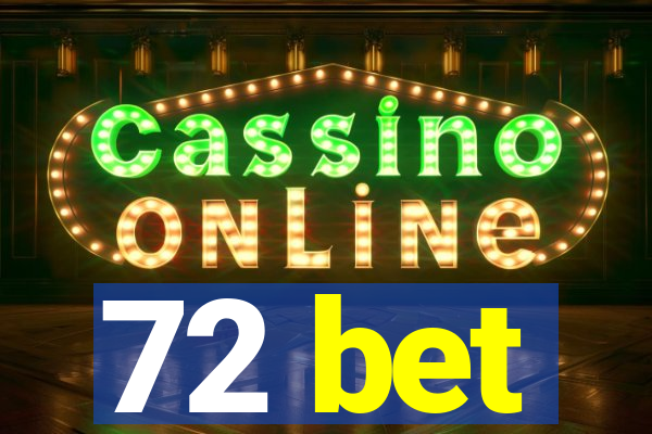 72 bet